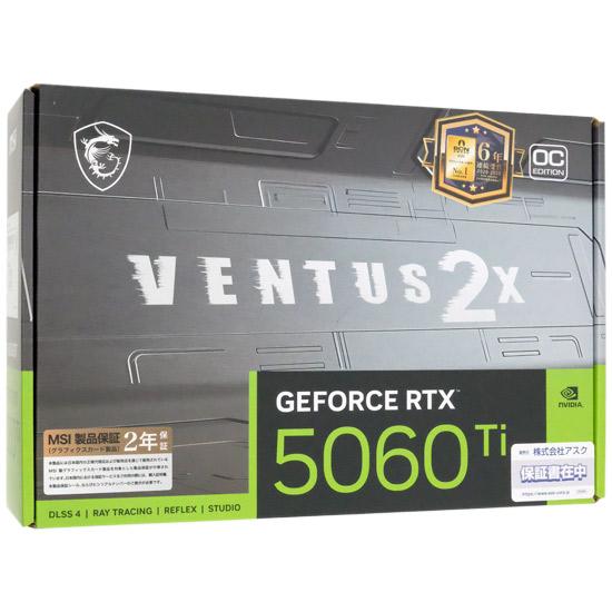 MSI製グラボ　GeForce RTX 5060 Ti 16G VENTUS 2X OC PLUS　PCIExp 16GB